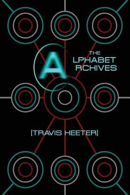 The Alphabet Archives by Heeter, Travis