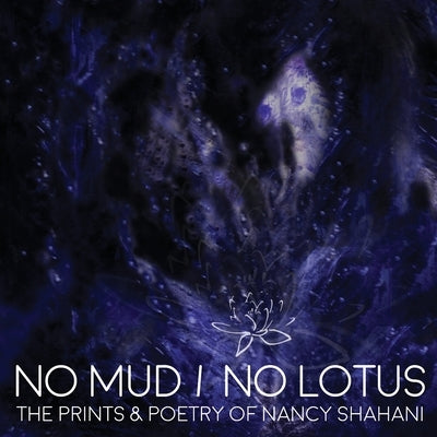 No Mud / No Lotus by Shahani, Nancy