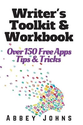 Writer's Toolkit and Workbook: Over 150 Free Apps, Tips and Tricks by Freepik