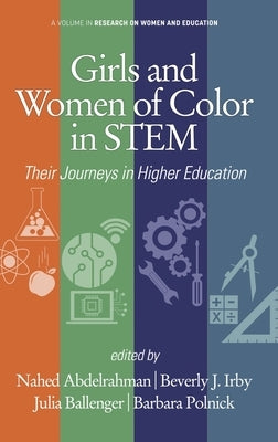 Girls and Women of Color In STEM: Their Journeys in Higher Education by Abdelrahman, Nahed