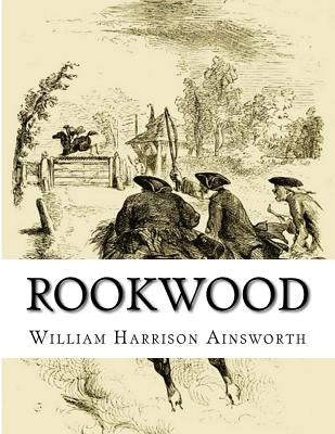 Rookwood by Ainsworth, William Harrison