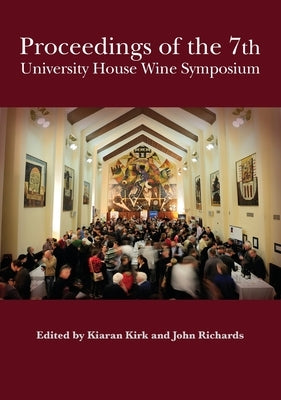 Proceedings of the 7th University House Wine Symposium by Kirk, Kiaran