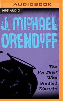 The Pot Thief Who Studied Einstein by Orenduff, J. Michael