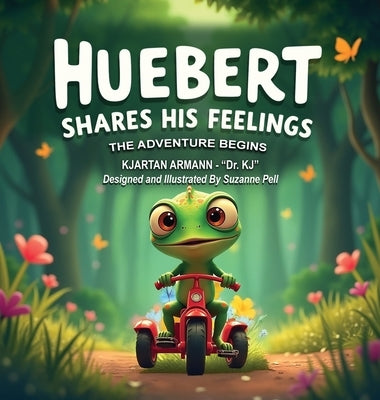 Huebert Shares His Feelings - The Adventure Begins by Armann, Kjartan