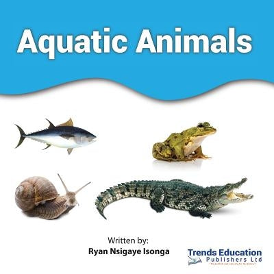 Aquatic Animals by Isonga, Ryan Nsigaye