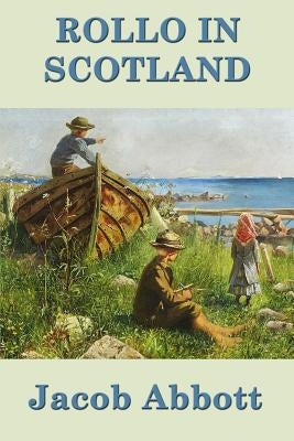 Rollo in Scotland by Abbott, Jacob