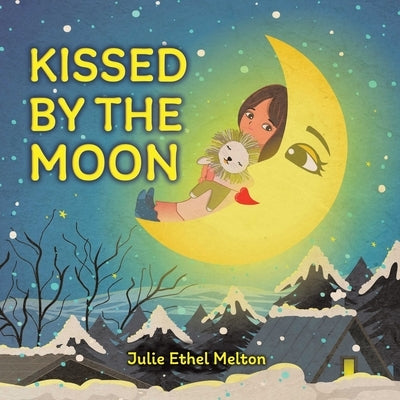 Kissed by the Moon by Melton, Julie Ethel