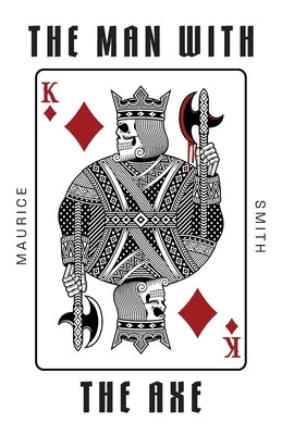 The Man with the Axe by Smith, Maurice