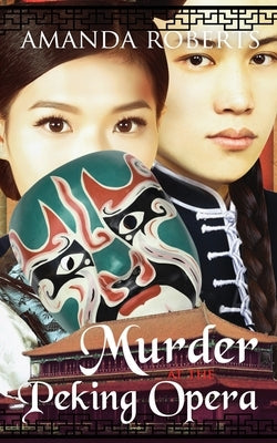 Murder at the Peking Opera by Roberts, Amanda