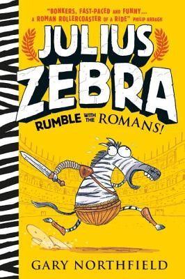 Julius Zebra: Rumble with the Romans! by Northfield, Gary