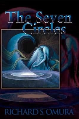 The Seven Circles by Omura, Richard S.