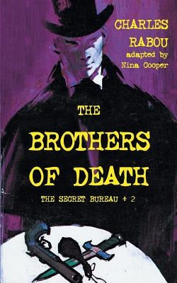 The Secret Bureau 2: The Brothers of Death by Rabou, Charles