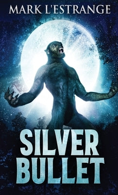 Silver Bullet by L'Estrange, Mark