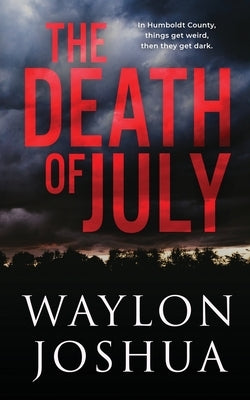 The Death of July by Joshua, Waylon