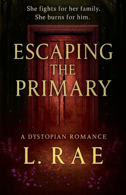 Escaping The Primary by Rae, L.