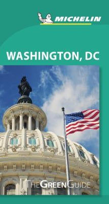 Michelin Green Guide Washington DC: Travel Guide by