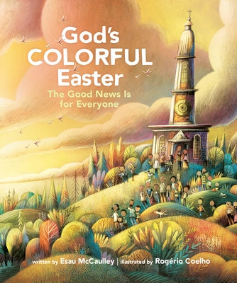 God's Colorful Easter: The Good News Is for Everyone by McCaulley, Esau