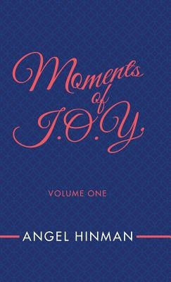 Moments of J.O.Y. by Hinman, Angel