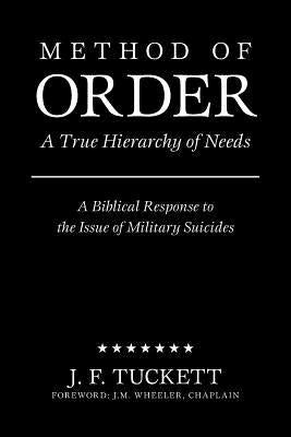 Method of Order: A True Hierarchy of Needs by Tuckett, J. F.