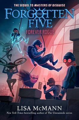 Forever Rogue (the Forgotten Five, Book 7) by McMann, Lisa