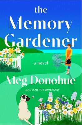The Memory Gardener by Donohue, Meg