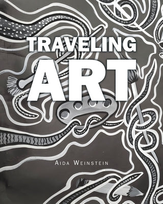 Traveling Art by Weinstein, Aida