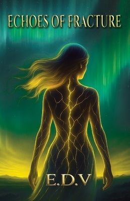 Echoes of Fracture: Memories Don't Die, They Echo by E. D. V., Evolving Digital Voice
