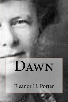 Dawn by H. Porter, Eleanor