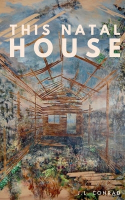 This Natal House by Conrad, J. L.