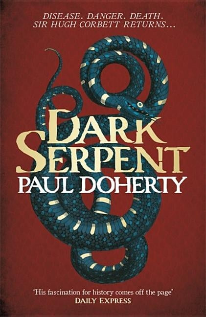 Dark Serpent (Hugh Corbett Mysteries, Book 18): A Gripping Medieval Murder Mystery by Doherty, Paul