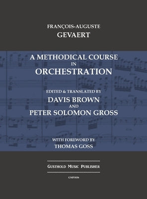 A Methodical Course in Orchestration by Gevaert, Francois-Auguste