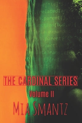 The Cardinal Series Volume II by Smantz, Mia