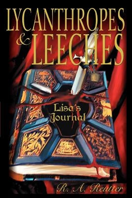Lycanthropes & Leeches by Reutter, R. A.