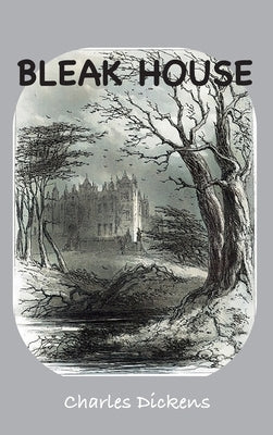 Bleak House: Illustrated Edition by Dickens, Charles