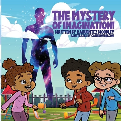 The Mystery of Imagination by Woodley, Raquentez
