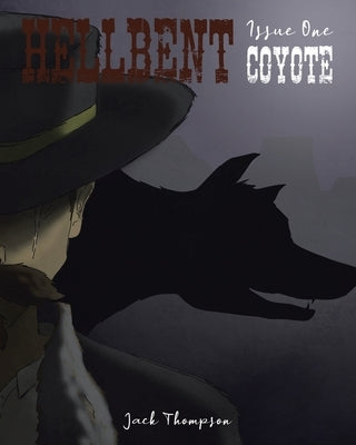 Hellbent: Issue One: Coyote by Thompson, Jack