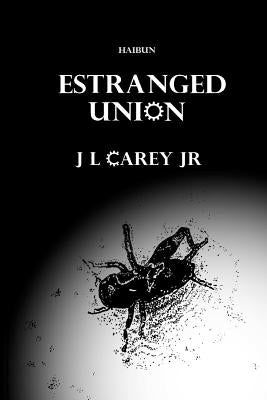 Estranged Union by Carey, J. L., Jr.