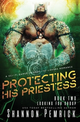Protecting His Priestess: A Sci-Fi Gamer Friends-to-Lovers Romance by Pemrick, Shannon