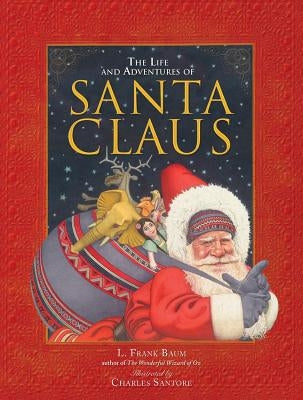 The Life and Adventures of Santa Claus by Baum, L. Frank