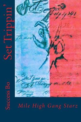 Set Trippin'-Mile High Gang Starz. by Webster-Bey, R. D.