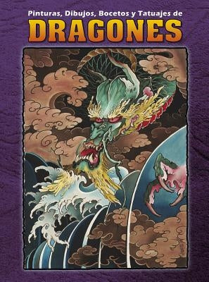 Dragones Volume 2: Paintings, Drawings, Sketches and Tattoos by Martino, Daniel