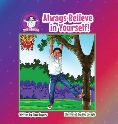 Always Believe in Yourself! by Sayers, Elyse