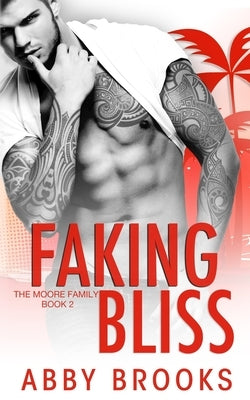 Faking Bliss by Brooks, Abby