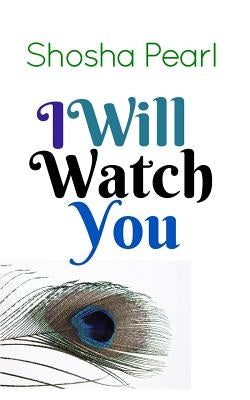 I Will Watch You: Four Short Tales of Jewish Love and Lust by Pearl, Shosha