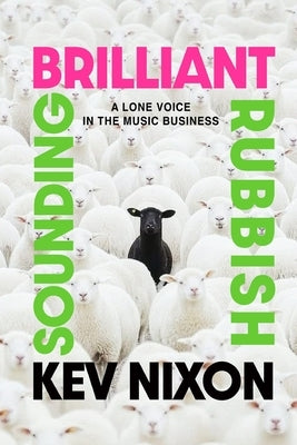 Brilliant Sounding Rubbish by Nixon, Kev