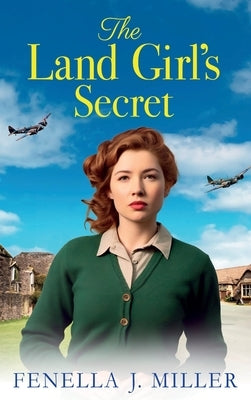 The Land Girl's Secret by Miller, Fenella J.
