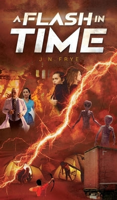 A Flash In Time by Frye, J. N.