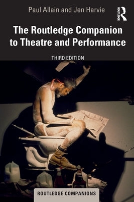 The Routledge Companion to Theatre and Performance by Allain, Paul