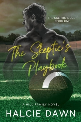 The Skeptic's Playbook: The Skeptic's Duet Book One by Dawn, Halcie