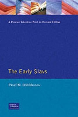 The Early Slavs: Eastern Europe from the Initial Settlement to the Kievan Rus by Dolukhanov, Pavel